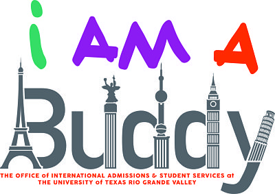 I Am A Buddy - The Office of International Admissions and Student Services of The University of Texas Rio Grande Valley